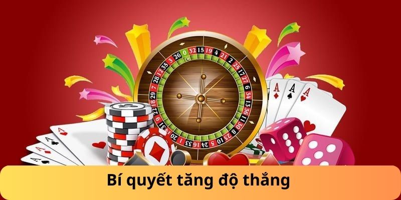 Bí quyết tăng độ thắng