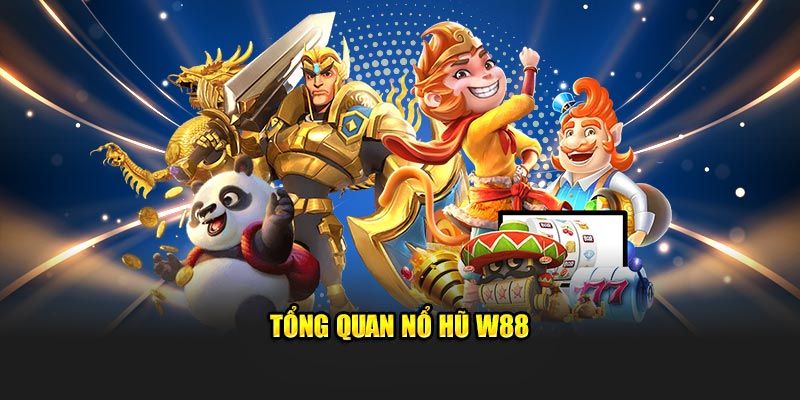 Tổng quan nổ hũ